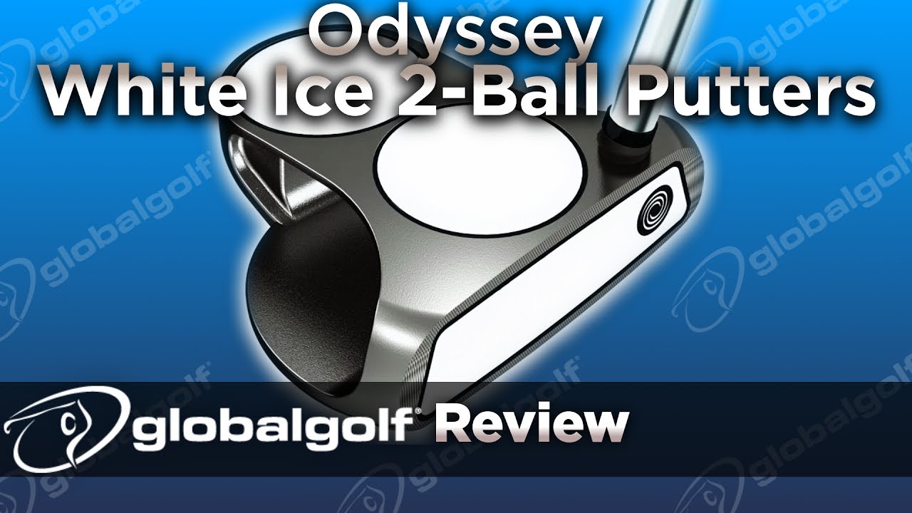 Odyssey White Ice 2-Ball Putters - GlobalGolf Review - YouTube