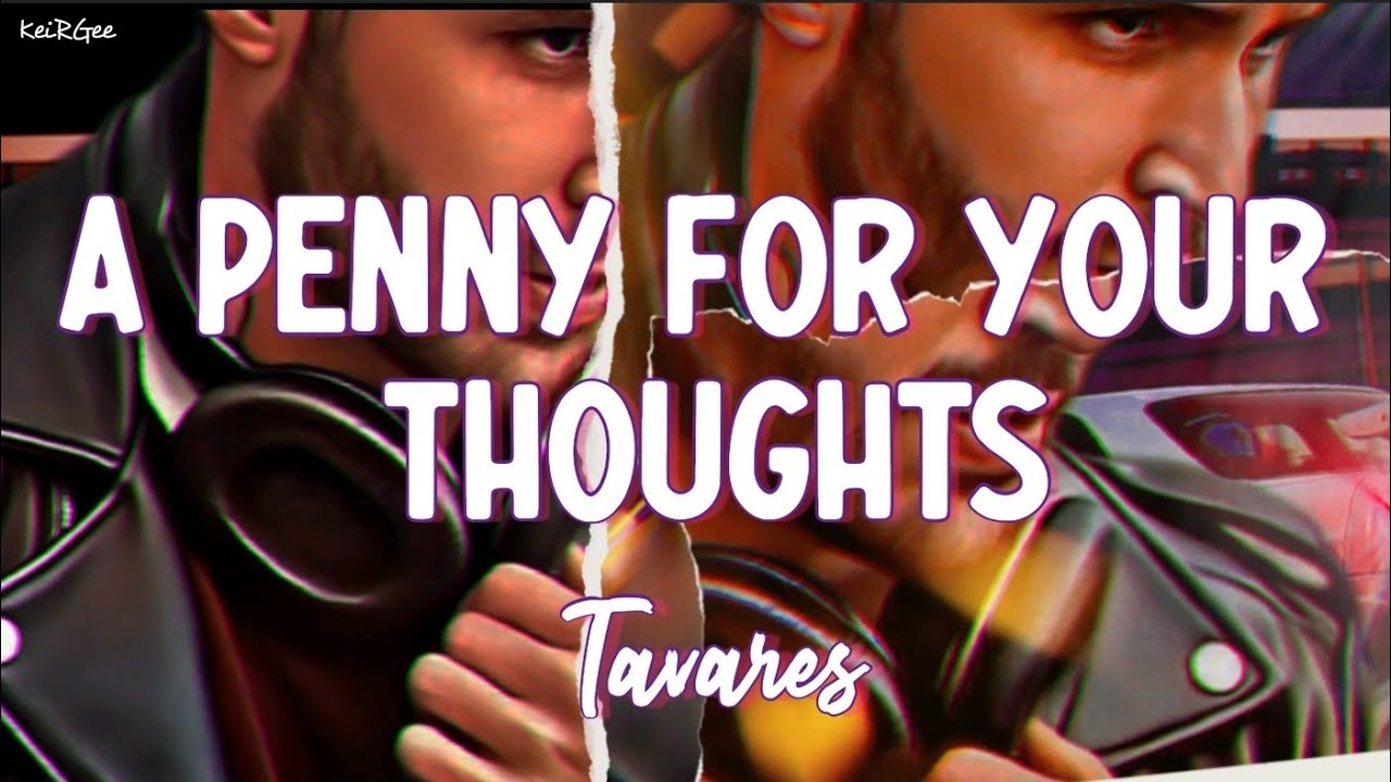 A Penny for Your Thoughts | by Tavares | KeiRGee Lyrics Video