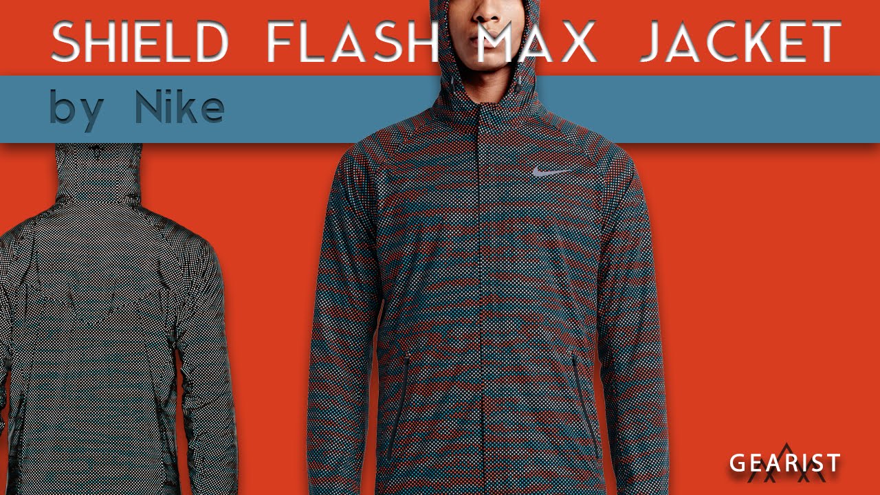 NIKE SHIELD FLASH MAX JACKET REVIEW | Gearist - YouTube