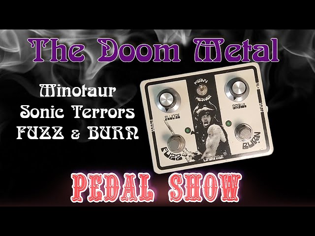 Minotaur Sonic Terrors - Fuzz & Burn \ A fuzz (with a minotaur