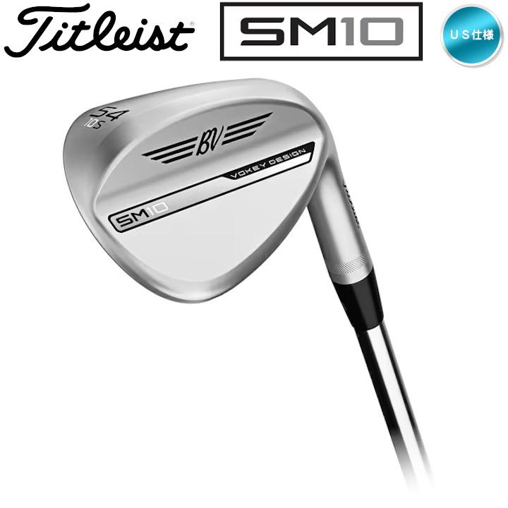 SM（VOKEY FORGED） 右用 2024 タイトリスト ボーケイ SM10 ウェッジ
